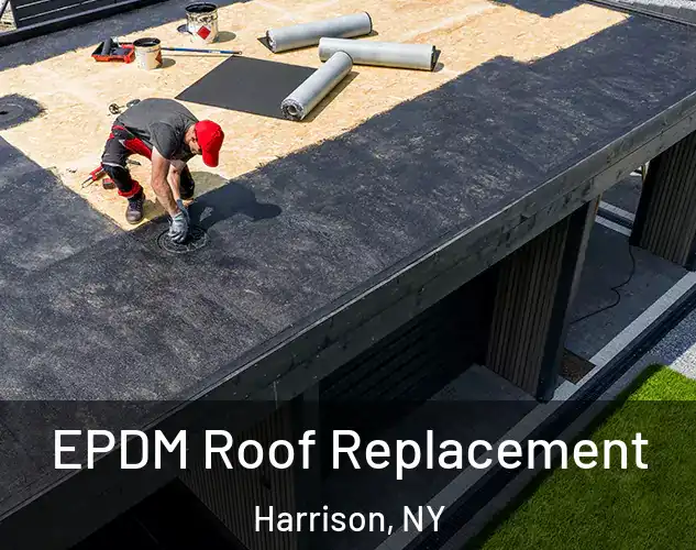  EPDM Roof Replacement Harrison, NY
