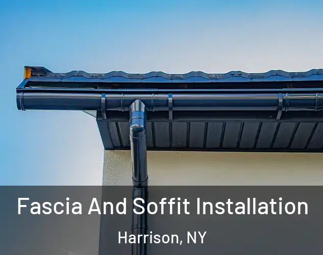  Fascia And Soffit Installation Harrison, NY