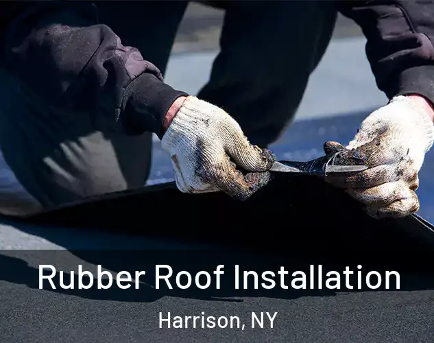  Rubber Roof Installation Harrison, NY