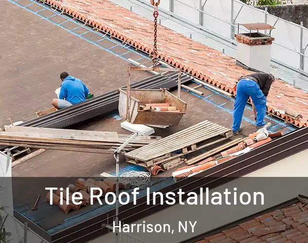  Tile Roof Installation Harrison, NY